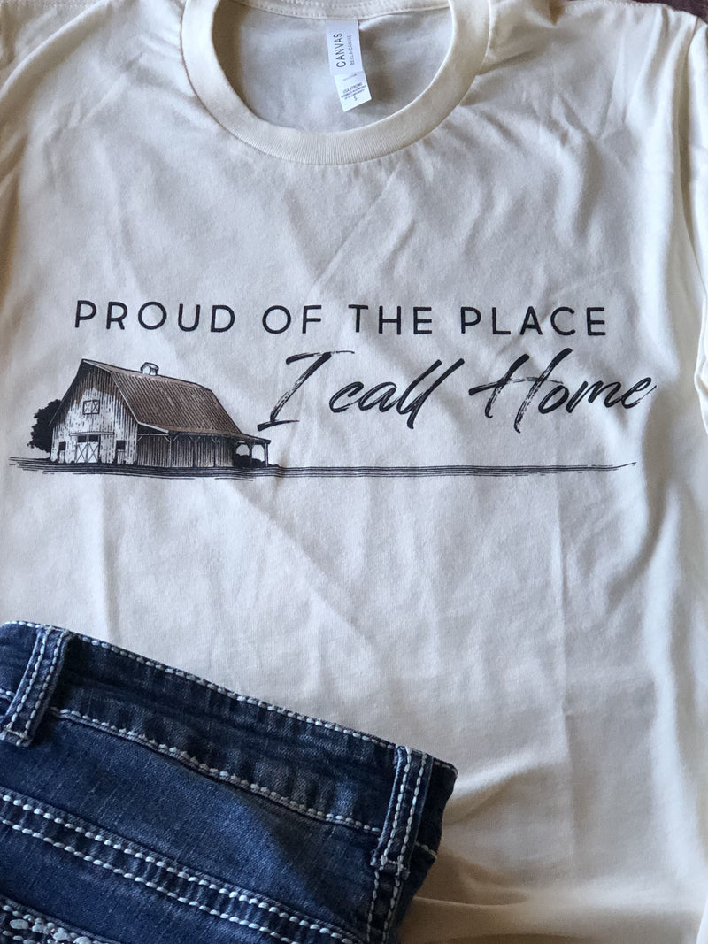 Proud Of The Place I Call Home T-Shirt